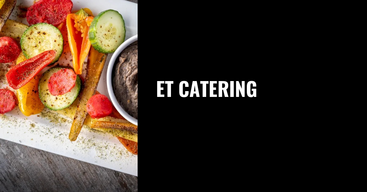 Et Catering exquisite dishes