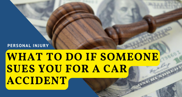 What to Do If Someone Sues You for a Car Accident