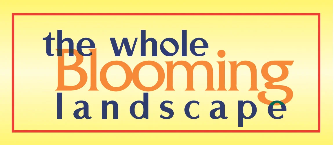 The Whole Blooming Landscape